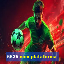 5536 com plataforma